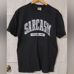 Unisex Black 'Sarcasm Is How I Hug' Graphic Tee